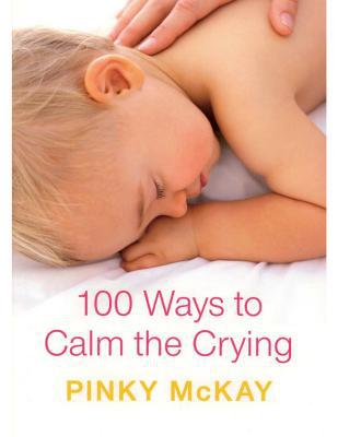 Book 100 Ways to Calm the Crying free