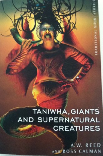Book Taniwha, Giants, and Supernatural Creatures =: He Taniwha, He Tipua, He Patupaiarehe free