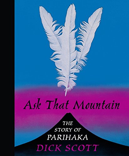 Book Ask That Mountain: The Story of Parihaka free