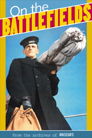 Book On the Battlefields: Two World Wars That Shaped a Nation. Canada at War: Vol. II free