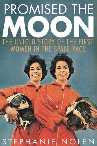 Book Promised The Moon: The Untold Story Of The First Women In The Space Race free