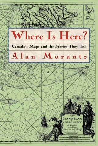 Book Where Is Here : Canada's Maps and the Stories They Tell free