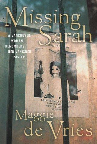 Book Missing Sarah : A Vancouver Woman Remembers Her Vanished Sister free Book Missing Sarah : A Vancouver Woman Remembers Her Vanished Sister free