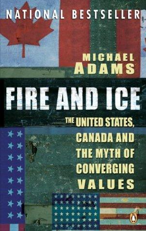 Book Fire and Ice: The United States, Canada and The Myth of Converging Values free