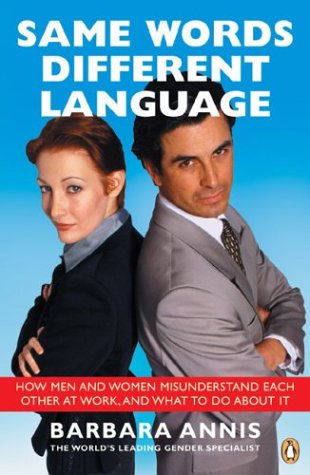 Book Same Words, Different Language : Why Men and Women Don't Understand Each Other and What to Do about It free