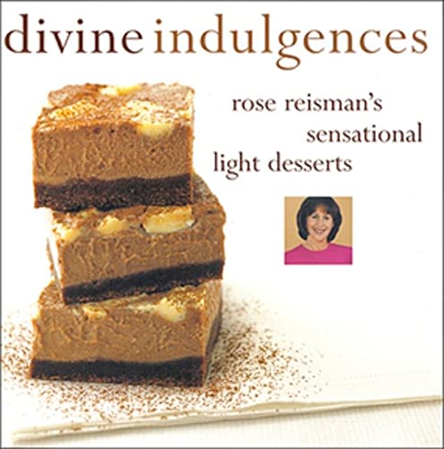 Book Divine Indulgences: Rose Reismans Sensational Light Desserts free