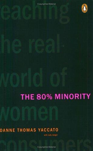 Book The 80% Minority: Reaching The Real World Of Women Consumers free