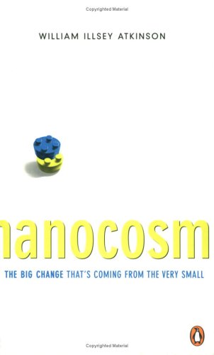 Book Nanocosm: The Big Change That's Coming From the Very Small free