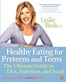 Book Healthy Eating for Pre Teens and Teens: The Ultimate Guide To Diet Nutrition And Food free