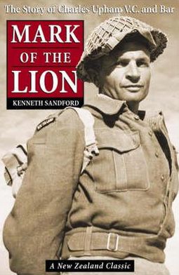 Book Mark Of The Lion: The Story Of Capt. Charles Upham, V.C. And Bar free