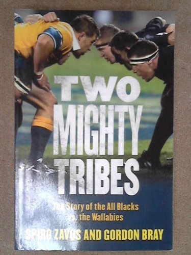 Book Two Mighty Tribes: The Story of the All Blacks Vs. the Wallabies free