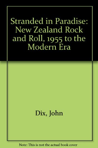 Book Stranded in Paradise: New Zealand Rock and Roll, 1955 to the Modern Era free