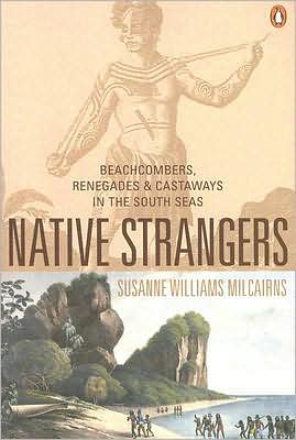 Book Native Strangers: Beachcombers, Renegades, And Castaways in the South Seas free