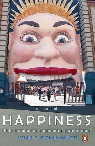 Book In Search Of Happiness: Understanding An Endangered State Of Mind free