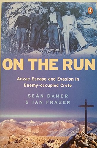 Book On the Run: Anzac Escape and Evasion in Enemy-Occupied Crete free