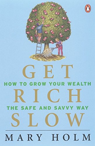 Book Get Rich Slow: How to Grow Your Wealth the Safe and Savvy Way free