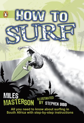 Book How To Surf: All you need to know about surfing in South Africa with step-by-step instructions free