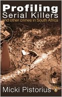 Book Profiling Serial Killers: And Other Crimes in South Africa free