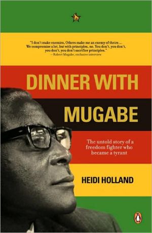 Book Dinner with Mugabe: The Untold Story of a Freedom Fighter who Became a Tyrant free
