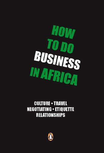 Book How to do Business in Africa: Culture, travel, negotiating, etiquette, relationships free
