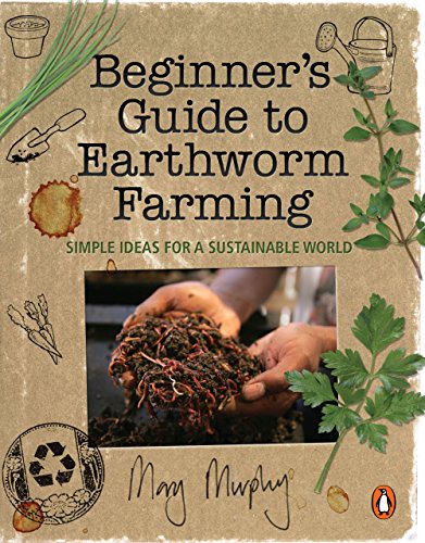 Book Beginner’s Guide to Earthworm Farming: Simple Ideas for a Sustainable World free