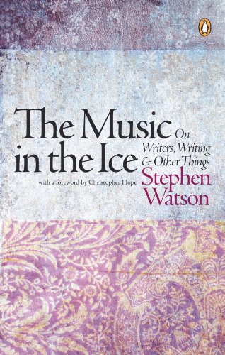 Book The Music in the Ice: On Writers, Writing and Other Things free