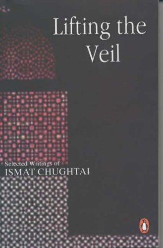 Book Lifting the veil: Selected writings of Ismat Chughtai free