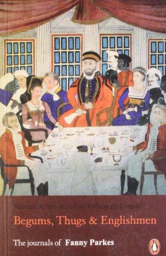 Book Begums, Thugs and Englishmen: The Journals of Fanny Parkes free