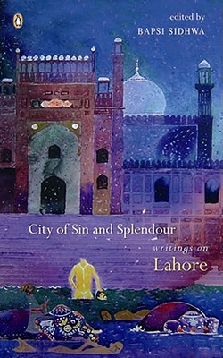 Book City of Sin and Splendour: Writings on Lahore free