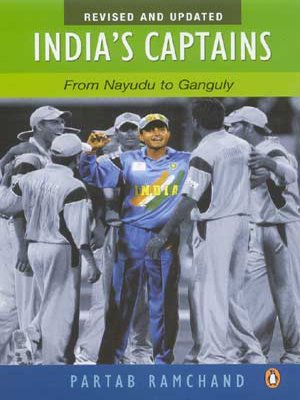 Book India's Captains: From Nayudu To Ganguly (revised And Updated) free