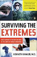 Book Surviving the Extremes: What Happens to the Body and Mind at the Limits of Human Endurance free