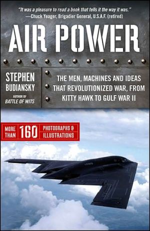 Book Air Power: The Men, Machines, and Ideas That Revolutionized War, from Kitty Hawk to Iraq free