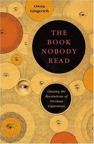 Book The Book Nobody Read: Chasing the Revolutions of Nicolaus Copernicus free