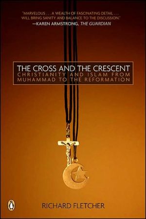 Book The Cross and The Crescent: The Dramatic Story of the Earliest Encounters Between Christians and Muslims free