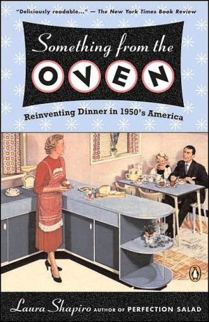 Book Something from the Oven: Reinventing Dinner in 1950s America free