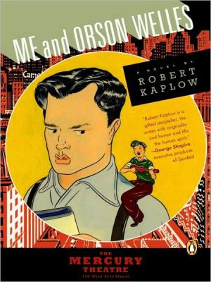 Book Me and Orson Welles: A Novel free