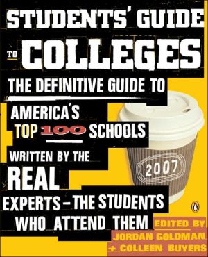 Book Students' Guide to Colleges: The Definitive Guide to America's Top 100 Schools Written by the Real Experts--The Students Who Attend Them free