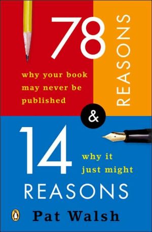 Book 78 Reasons Why Your Book May Never Be Published and 14 Reasons Why It Just Might free