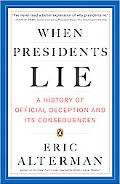 Book When Presidents Lie: A History of Official Deception and Its Consequences free