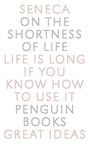 Book On the Shortness of Life: Life Is Long if You Know How to Use It (Penguin Great Ideas) free