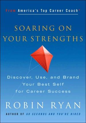 Book Soaring on Your Strengths: Discover, Use, and Brand Your Best Self for Career Success free