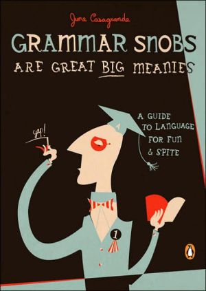 Book Grammar Snobs Are Great Big Meanies: A Guide to Language for Fun and Spite free