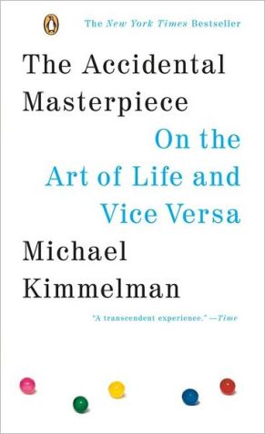 Book The Accidental Masterpiece: On the Art of Life and Vice Versa free