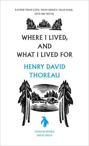 Book Where I Lived, and What I Lived For (Penguin Great Ideas) free