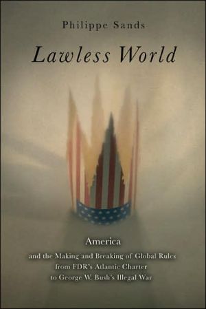 Book Lawless World: The Whistle-Blowing Account of How Bush and Blair Are Taking the Law into TheirO wn Hands free