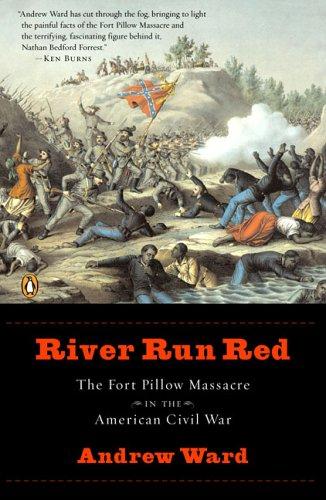 Book River Run Red: The Fort Pillow Massacre in the American Civil War free