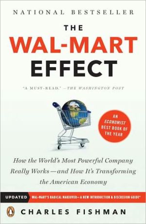 Book The Wal-Mart Effect : How the World's Most Powerful Company Really Works--And How It's Transforming the American Economy (Paperback)--by Charles Fishman [2006 Edition] ISBN: 9780143038788 free