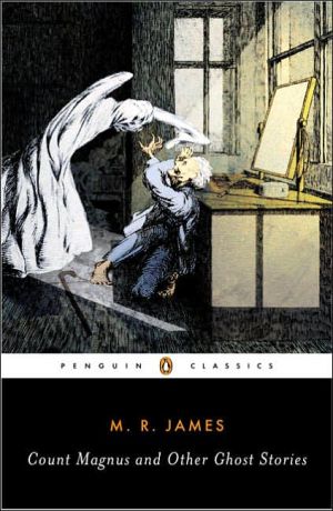 Book Count Magnus and Other Ghost Stories (The Complete Ghost Stories of M. R. James, Vol. 1) free