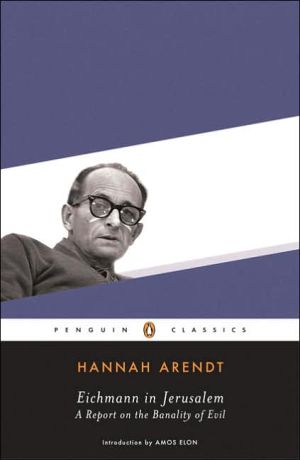 Book Eichmann in Jerusalem: A Report on the Banality of Evil (Penguin Classics) free