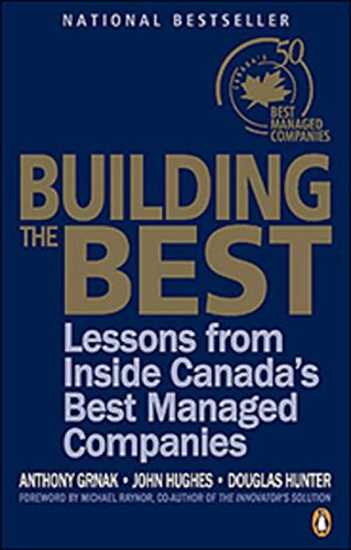 Book Building the Best: Lessons From Inside Canadas Best Managed Companies free